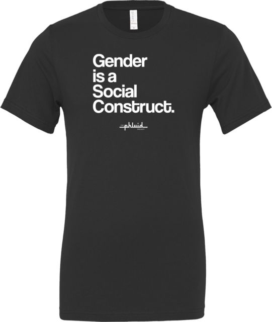 Gender Is A Social Construct T-Shirt by the Phluid Project