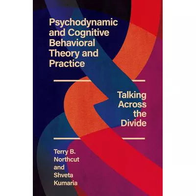 Psychodynamic &amp; Cognitive Behavioral Theory &amp; Practice