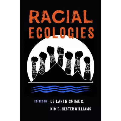Racial Ecologies