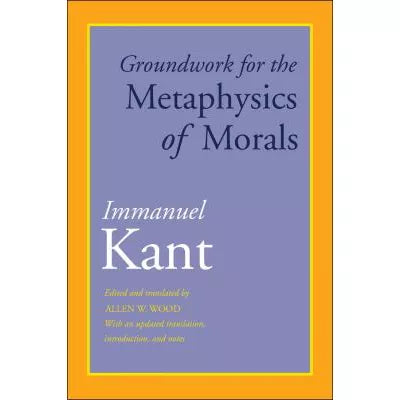 Groundwork for the Metaphysics of Morals
