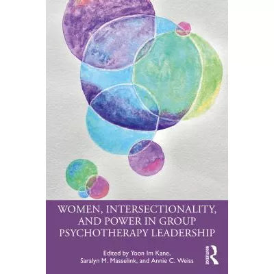 Women Intersectionality &amp; Power in Group Psychotherapy Leadership