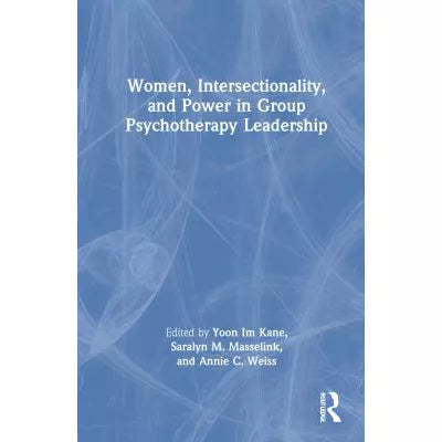 Women Intersectionality &amp; Power in Group Psychotherapy Leadership