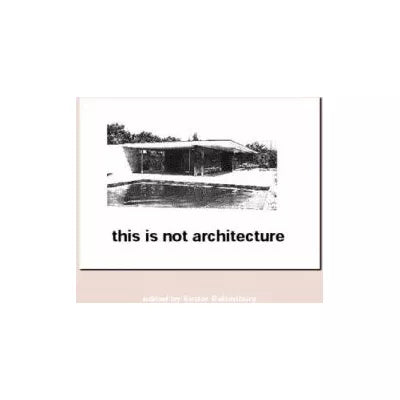 This is Not Architecture