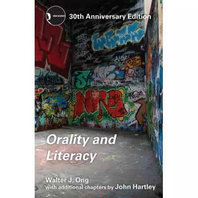 Orality &amp; Literacy (30th Anniv Ed)