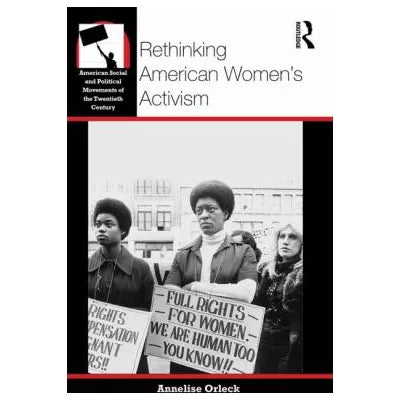 Rethinking American Women's Activism
