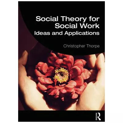 Social Theory for Social Work