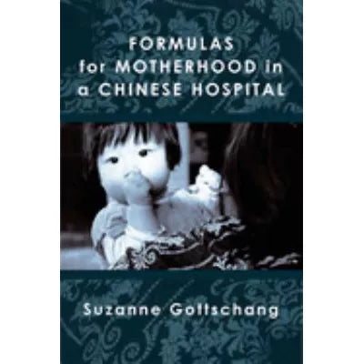 Formulas for Motherhood in a Chinese Hospital