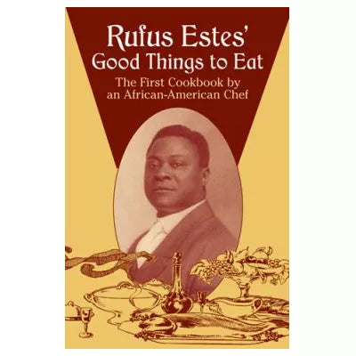 Rufus Estes' Good Things to Eat