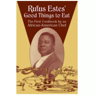 Rufus Estes' Good Things to Eat