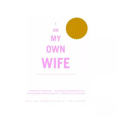I Am My Own Wife