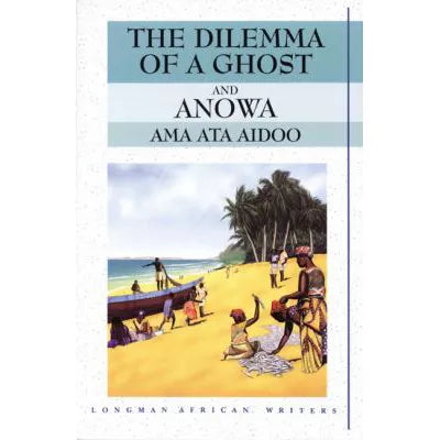 Dilemma of a Ghost &amp; Anowa