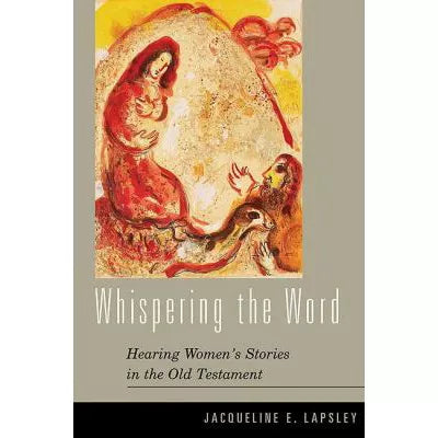 Whispering the Word: Hearing Women's Stories in OT