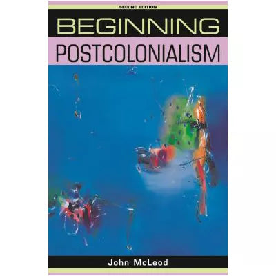 Beginning Postcolonialism