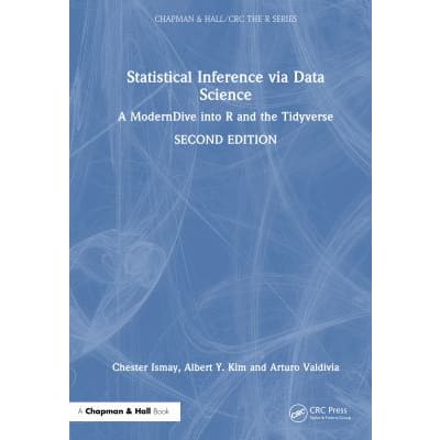 Statistical Inference via Data Science : A ModernDive into R and the Tidyverse