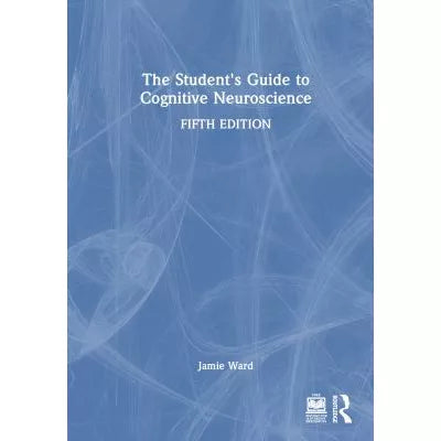 The Student's Guide to Cognitive Neuroscience