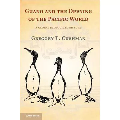 Guano &amp; the Opening of the Pacific World