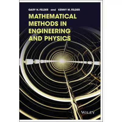 Mathematical Methods in Engineering &amp; Physics