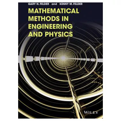 Mathematical Methods in Engineering and Physics