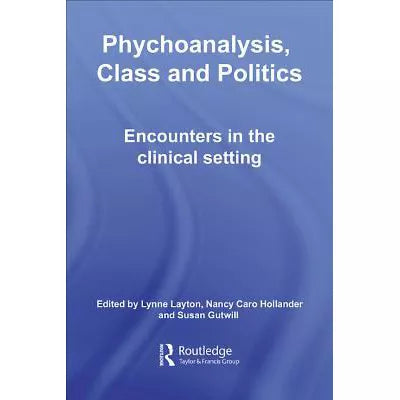 Psychoanalysis, Class and Politics