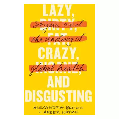 Lazy, Crazy, and Disgusting
