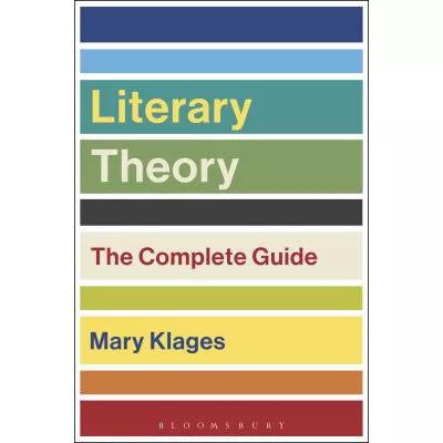 Literary Theory: the Complete Guide