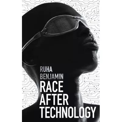 Race After Technology : Abolitionist Tools for the New Jim Code