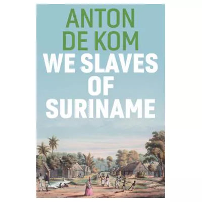We Slaves of Suriname