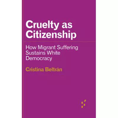 Cruelty As Citizenship