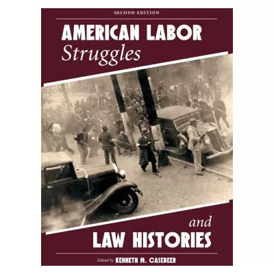 American Labor Struggles and Law Histories