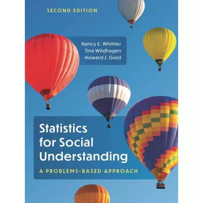 Statistics for Social Understanding: A Problems-Based Approach, Second Edition