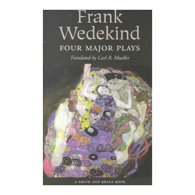 Frank Wedekind : Four Major Plays