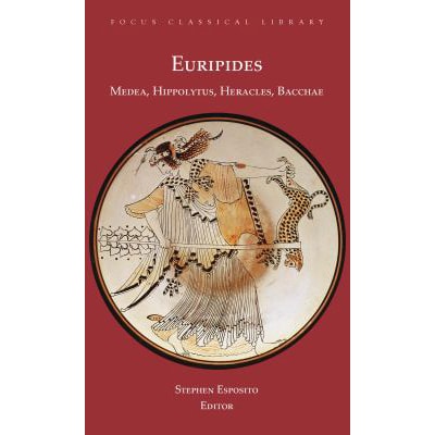 Medea, Hippolytus, Heracles, Bacchae
