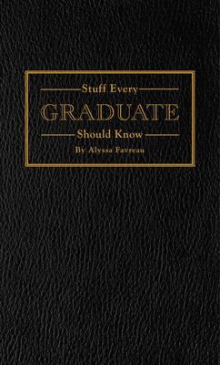 STUFF EVERY GRADUATE SHOULD KN