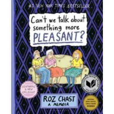 Can't We Talk about Something More Pleasant?