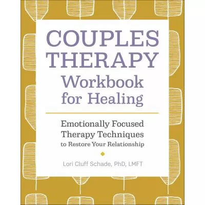 Couples Therapy Workbook for Healing : Emotionally Focused Therapy Techniques