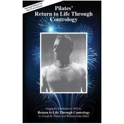Pilates' Return to Life Through Contrology