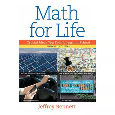Math for Life: Crucial Ideas You Didn't Learn in School