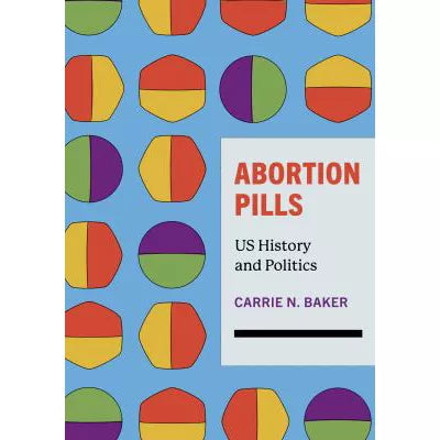 Abortion Pills: US History &amp; Politics