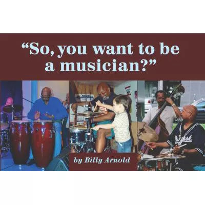 So, You Want to Be a Musician?
