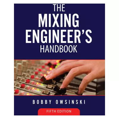 Mixing Engineer's Handbook