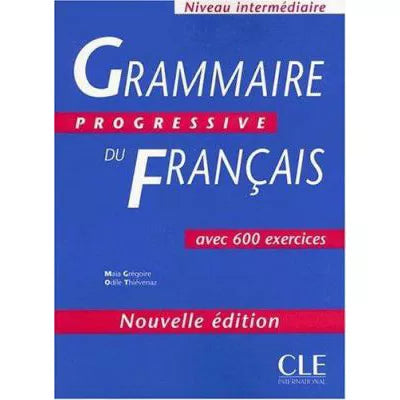 Grammaire progressive du francais (600 Exercices)(CLE)