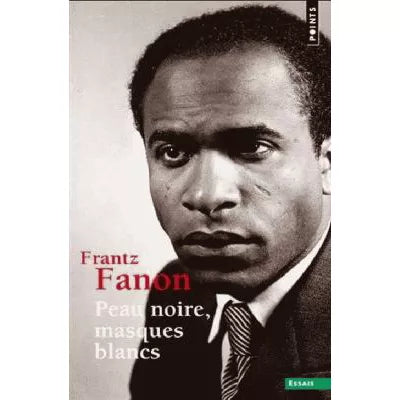 Peau Noire, Masques Blancs (French Edition)