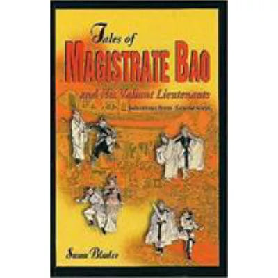 Tales of Magistrate Bao &amp; His Valiant Lieutenants